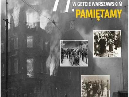 Grafika „77. rocznica Powstania w Getcie Warszawskim. Pamiętamy” ze zdjęciami płonącej dzielnicy