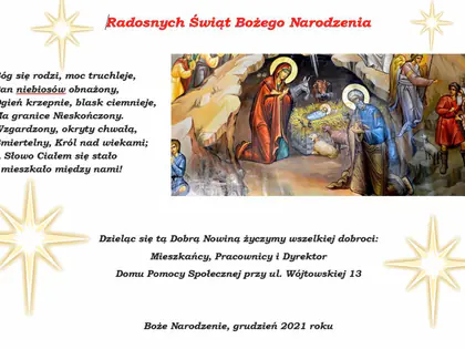 Kartka świąteczna z napisem Radosnych Świąt Bożego Narodzenia, kolędą Bóg się rodzi i obrazem narodzenia Jezusa, z życzeniami od Mieszkańców, Pracowników i Dyrektor Domu